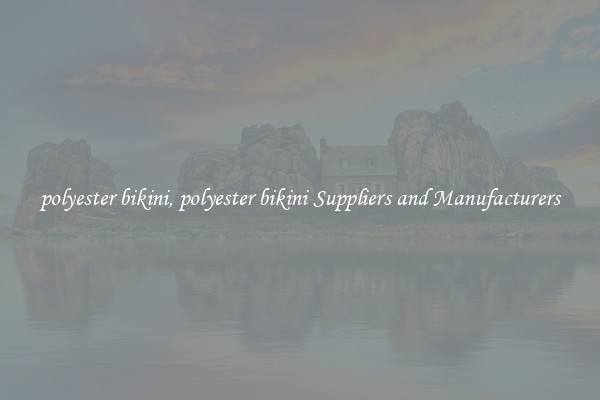 polyester bikini, polyester bikini Suppliers and Manufacturers