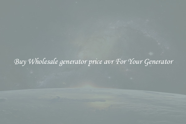 Buy Wholesale generator price avr For Your Generator