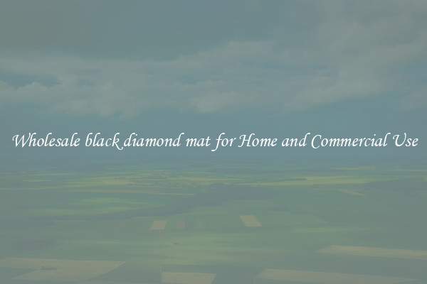 Wholesale black diamond mat for Home and Commercial Use
