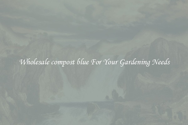 Wholesale compost blue For Your Gardening Needs