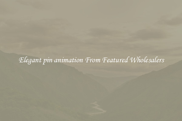 Elegant pin animation From Featured Wholesalers
