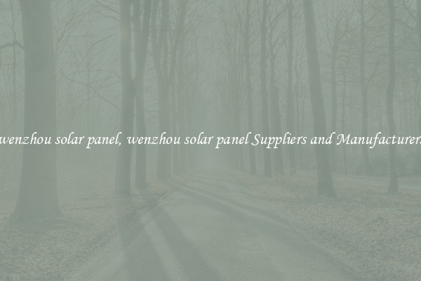 wenzhou solar panel, wenzhou solar panel Suppliers and Manufacturers