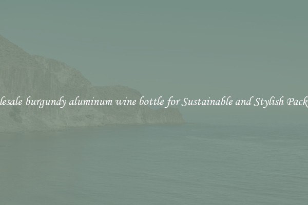 Wholesale burgundy aluminum wine bottle for Sustainable and Stylish Packaging