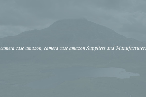 camera case amazon, camera case amazon Suppliers and Manufacturers