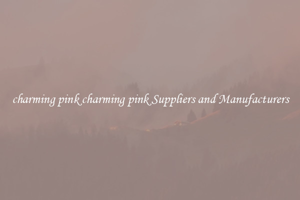 charming pink charming pink Suppliers and Manufacturers