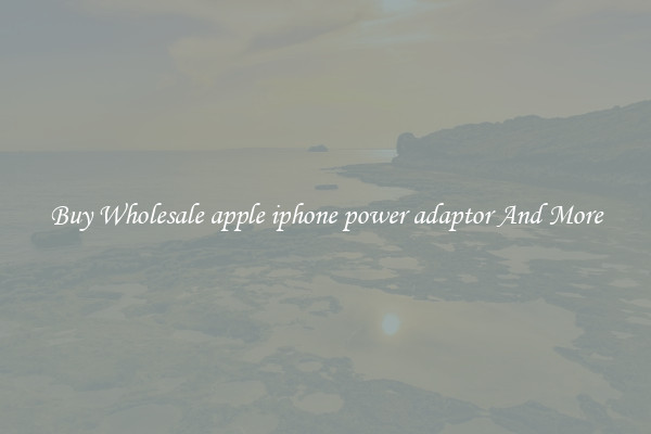 Buy Wholesale apple iphone power adaptor And More