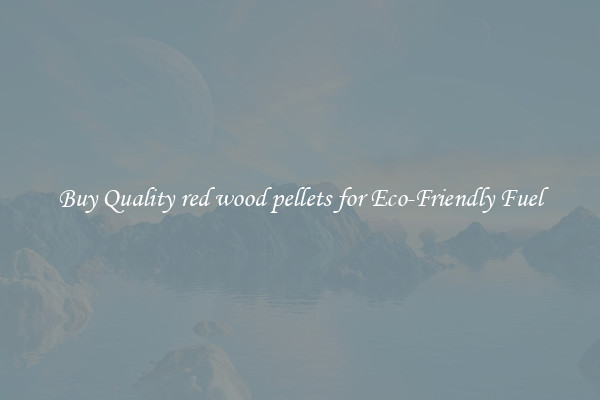 Buy Quality red wood pellets for Eco-Friendly Fuel