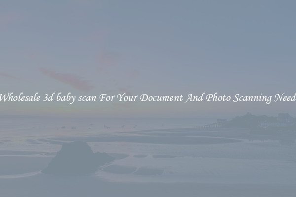 Wholesale 3d baby scan For Your Document And Photo Scanning Needs