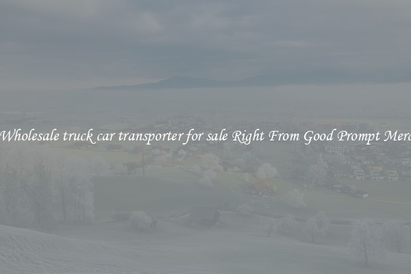 Grab Wholesale truck car transporter for sale Right From Good Prompt Merchants