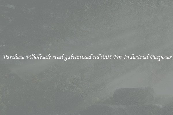 Purchase Wholesale steel galvanized ral3005 For Industrial Purposes