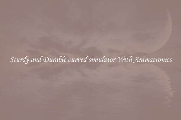 Sturdy and Durable curved simulator With Animatronics