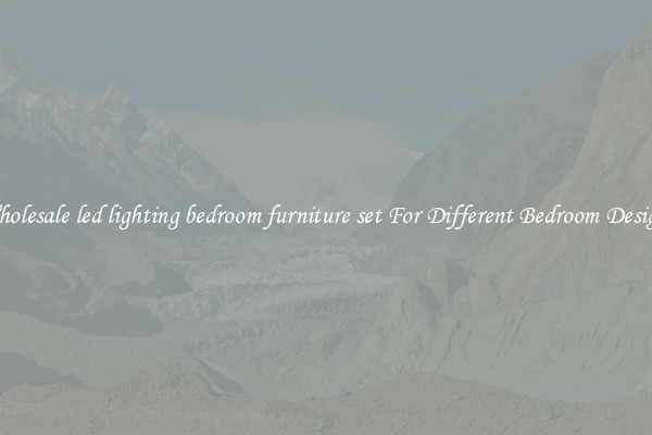 Wholesale led lighting bedroom furniture set For Different Bedroom Designs
