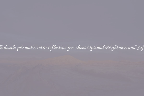 Wholesale prismatic retro reflective pvc sheet Optimal Brightness and Safety